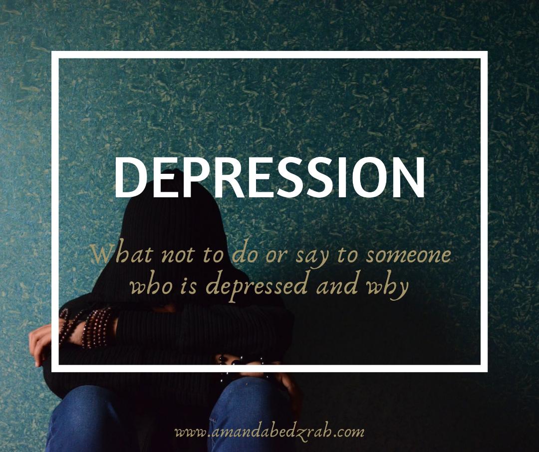 Depression - What Not to Do or Say